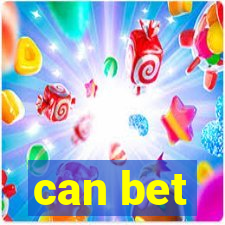 can bet