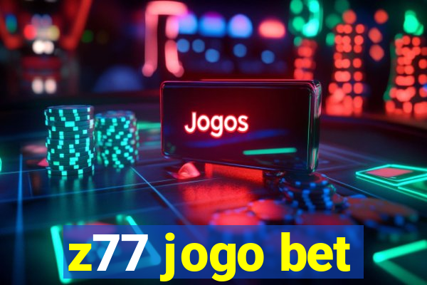 z77 jogo bet