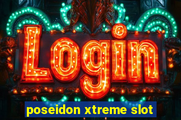 poseidon xtreme slot