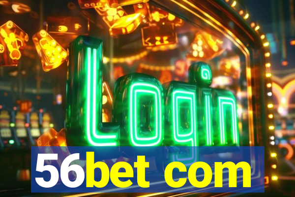 56bet com