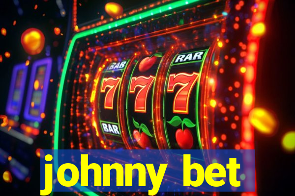 johnny bet