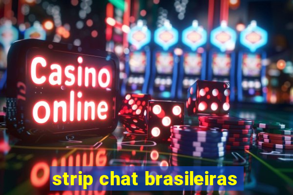 strip chat brasileiras