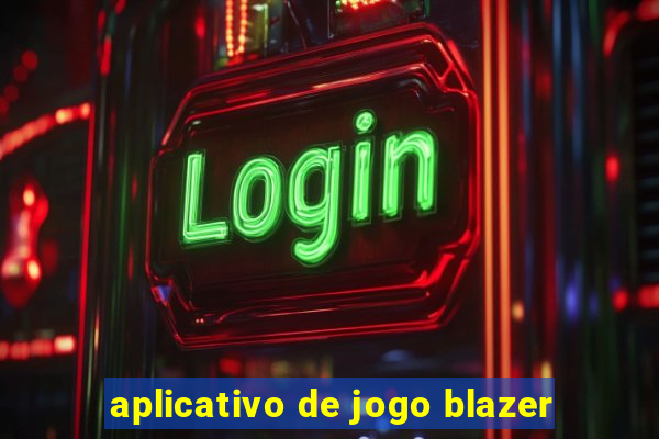 aplicativo de jogo blazer