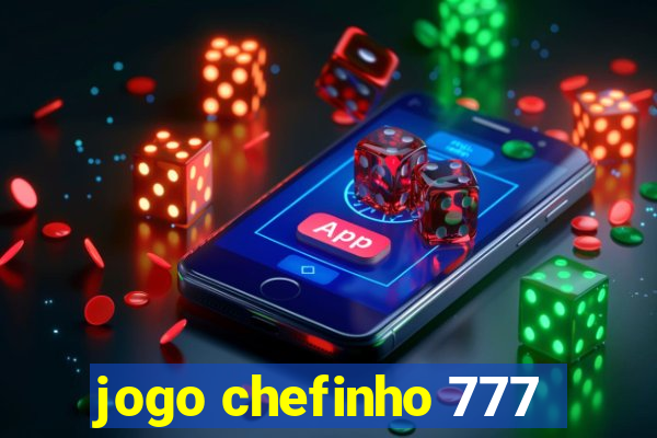 jogo chefinho 777