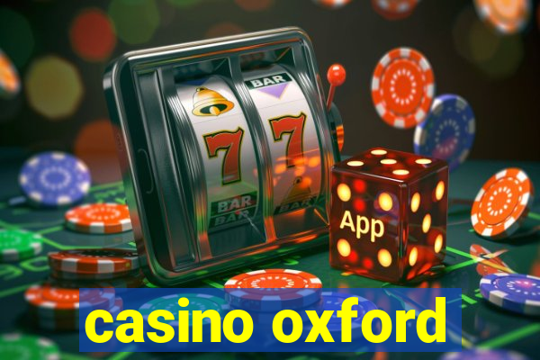 casino oxford