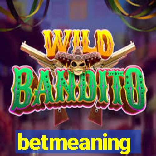 betmeaning