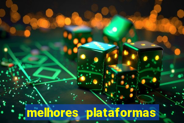 melhores plataformas do fortune tiger