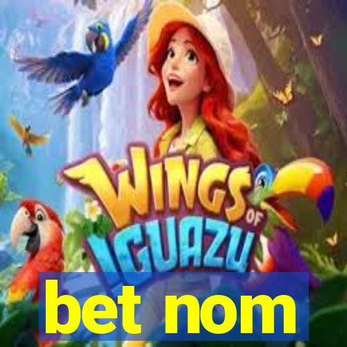 bet nom