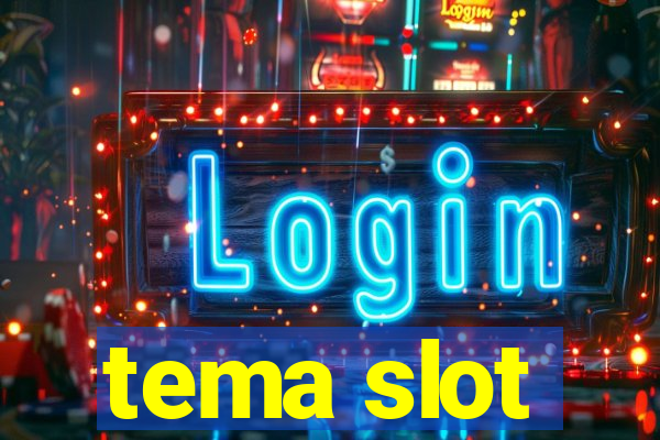 tema slot