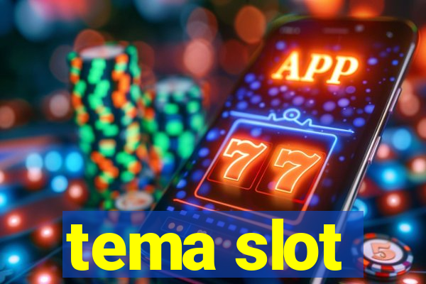 tema slot