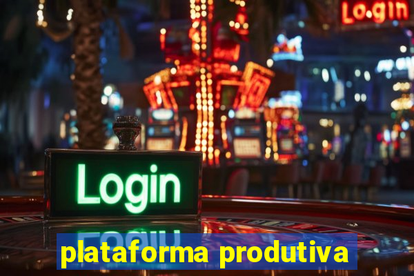 plataforma produtiva