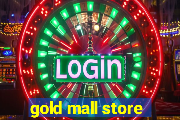 gold mall store