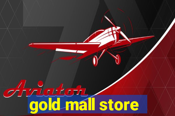 gold mall store