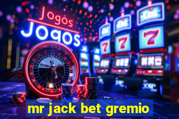 mr jack bet gremio