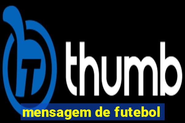 mensagem de futebol