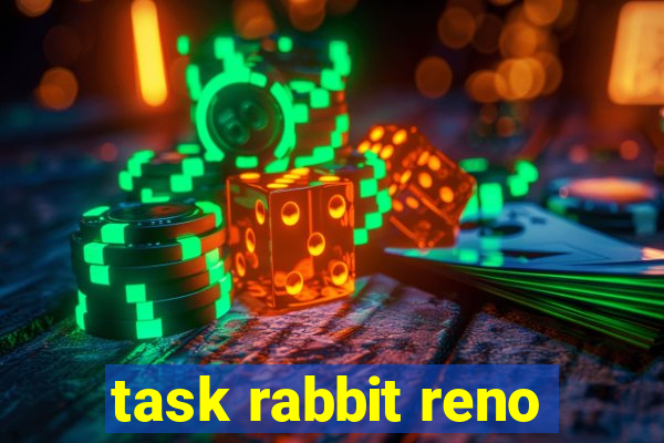 task rabbit reno