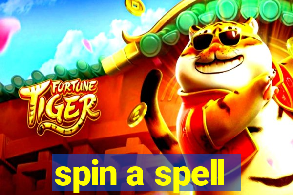 spin a spell