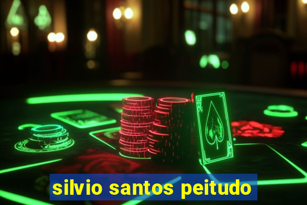 silvio santos peitudo