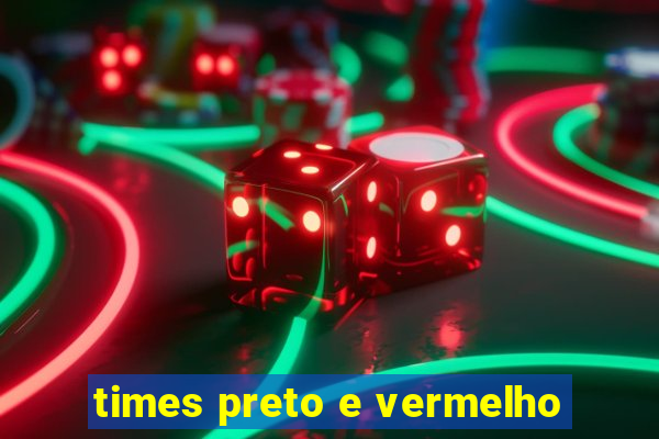 times preto e vermelho