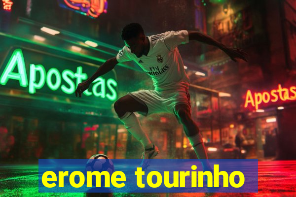 erome tourinho