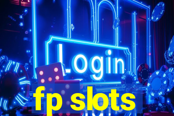 fp slots