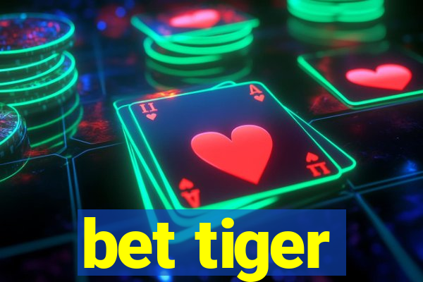 bet tiger