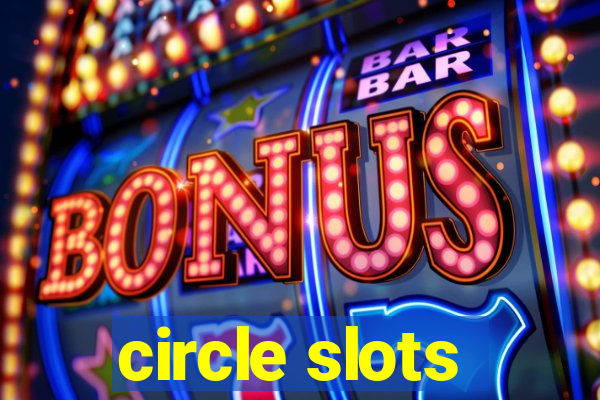 circle slots