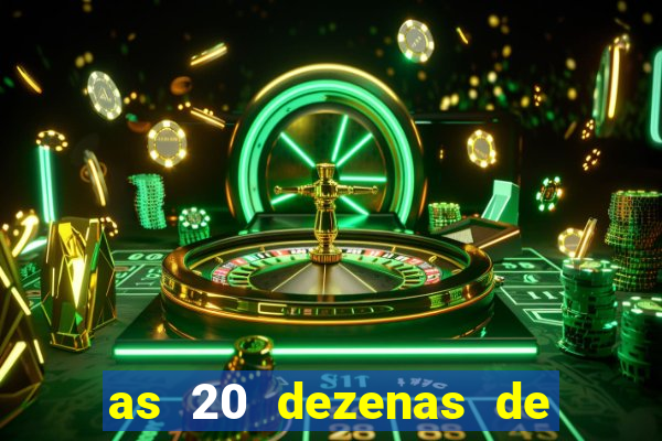 as 20 dezenas de ouro da dupla sena