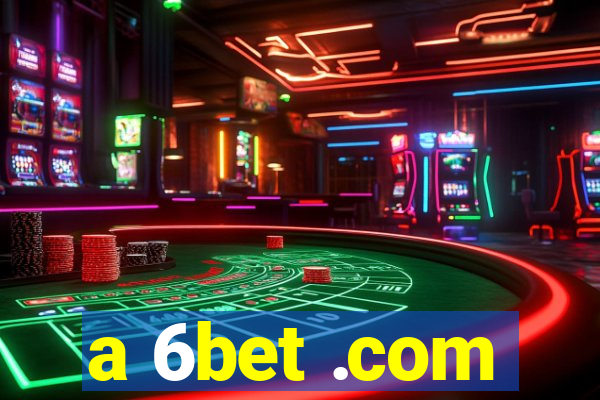 a 6bet .com