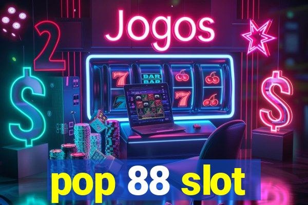 pop 88 slot