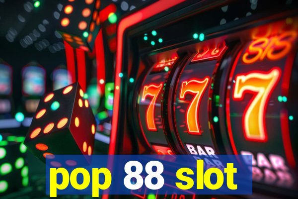 pop 88 slot