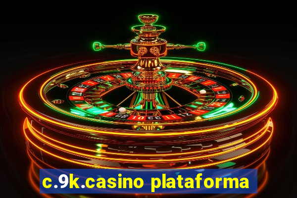 c.9k.casino plataforma