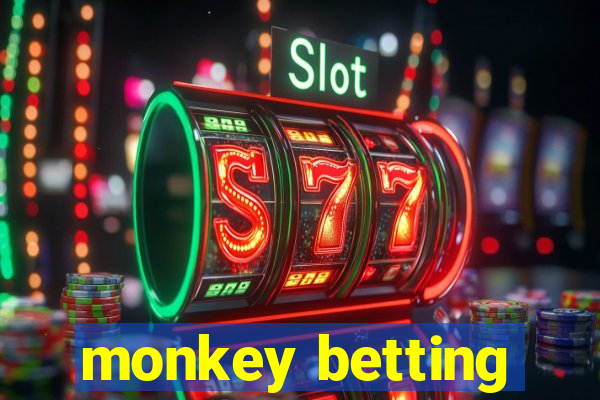 monkey betting