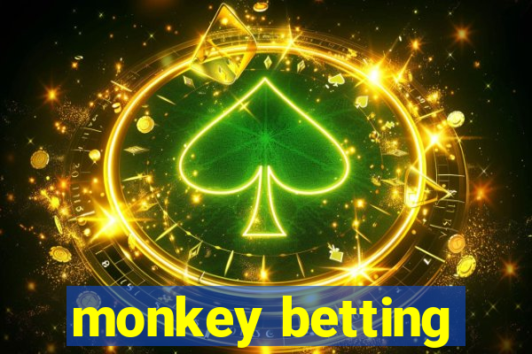 monkey betting