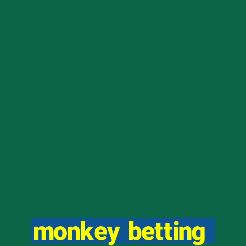 monkey betting