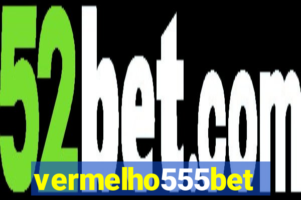 vermelho555bet