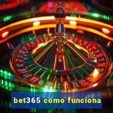 bet365 como funciona