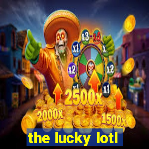 the lucky lotl