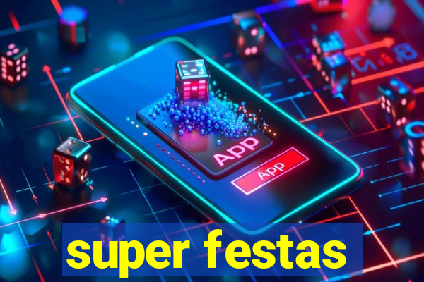 super festas