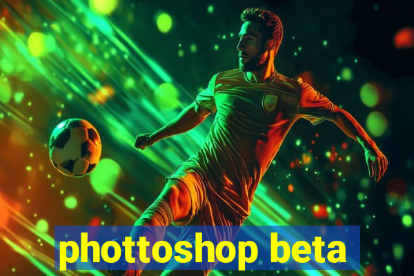 phottoshop beta