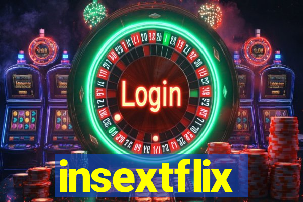 insextflix