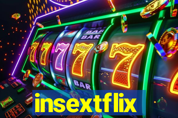 insextflix