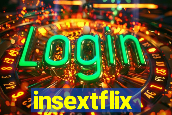 insextflix