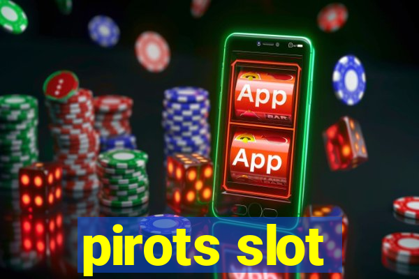 pirots slot