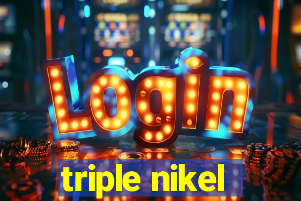 triple nikel