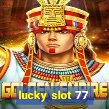 lucky slot 77