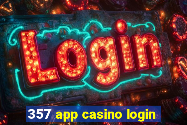 357 app casino login