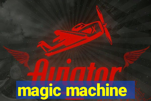 magic machine