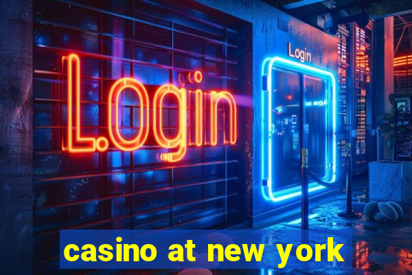 casino at new york