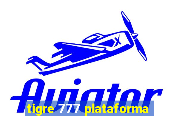 tigre 777 plataforma